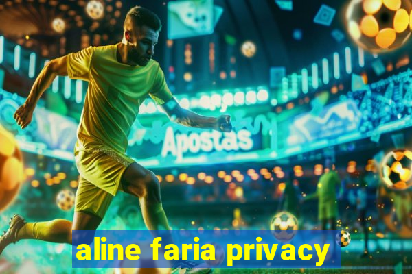 aline faria privacy