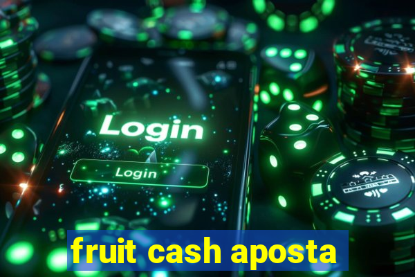 fruit cash aposta