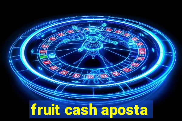 fruit cash aposta