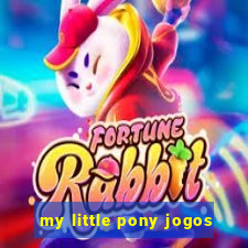 my little pony jogos