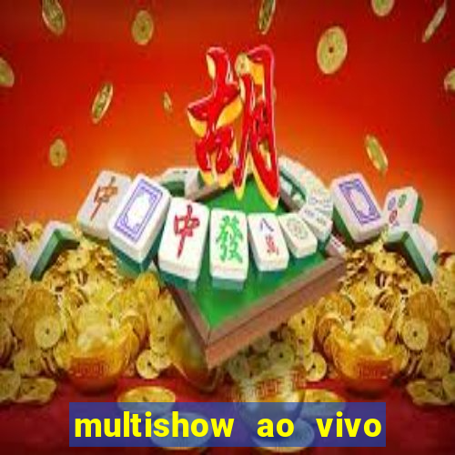 multishow ao vivo gratis online