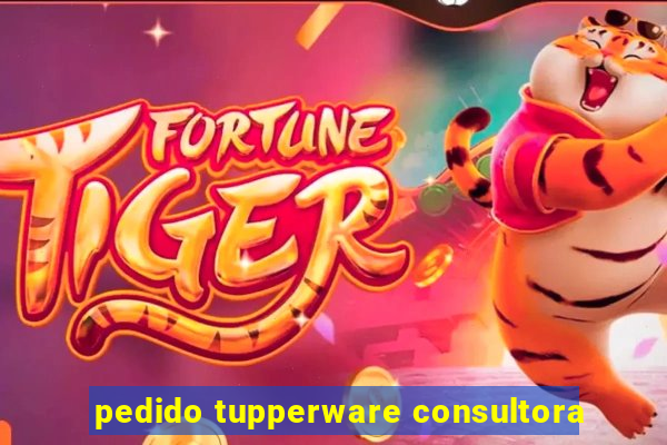 pedido tupperware consultora