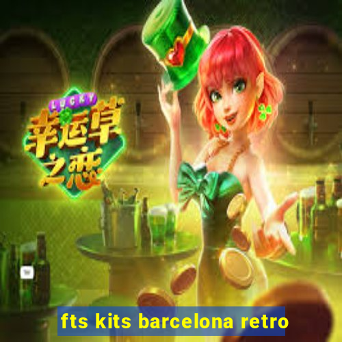 fts kits barcelona retro