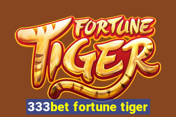 333bet fortune tiger