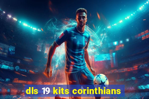 dls 19 kits corinthians