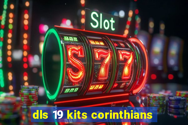 dls 19 kits corinthians