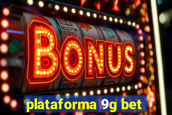 plataforma 9g bet