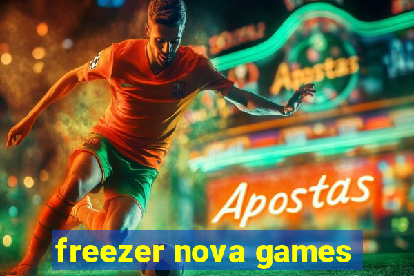 freezer nova games