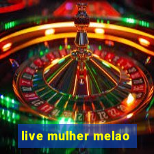 live mulher melao