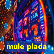 mule plada