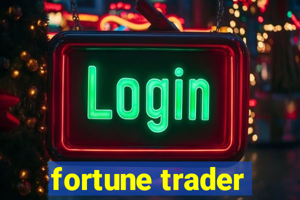 fortune trader