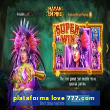 plataforma love 777.com