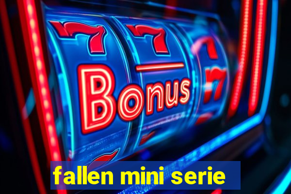 fallen mini serie