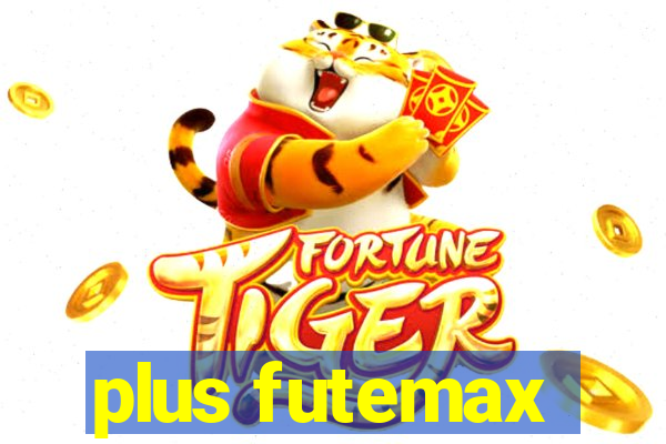 plus futemax