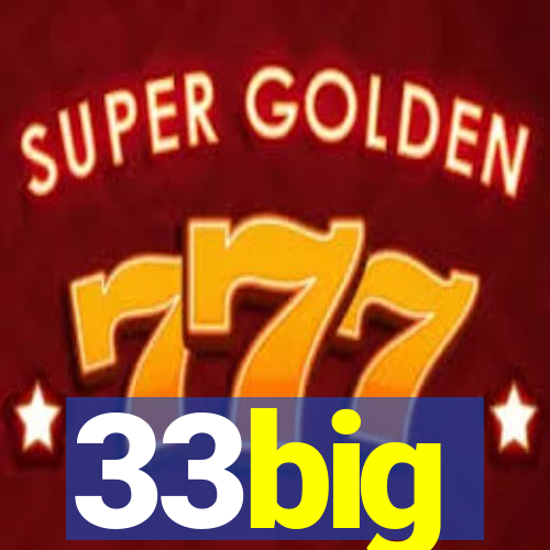 33big