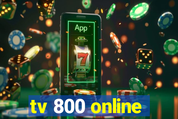 tv 800 online