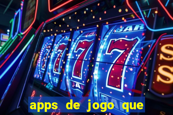 apps de jogo que ganha dinheiro