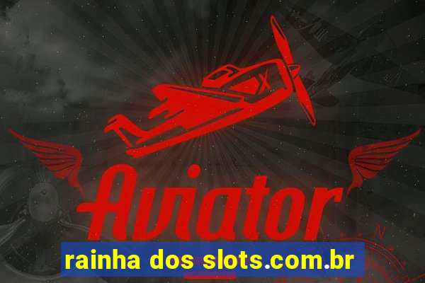 rainha dos slots.com.br