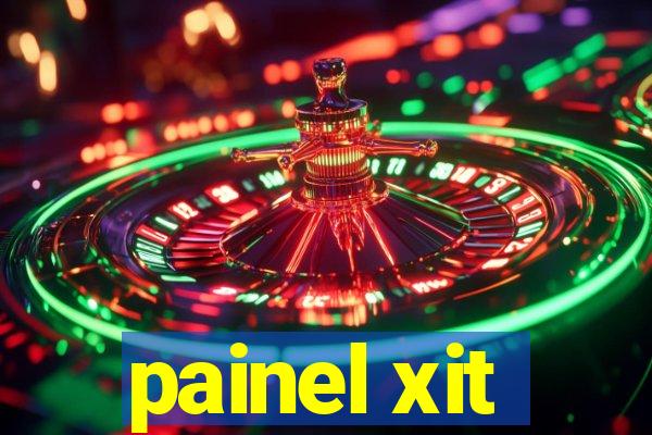 painel xit