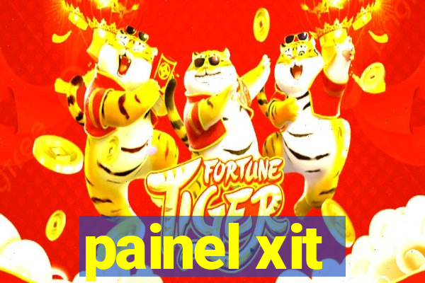 painel xit