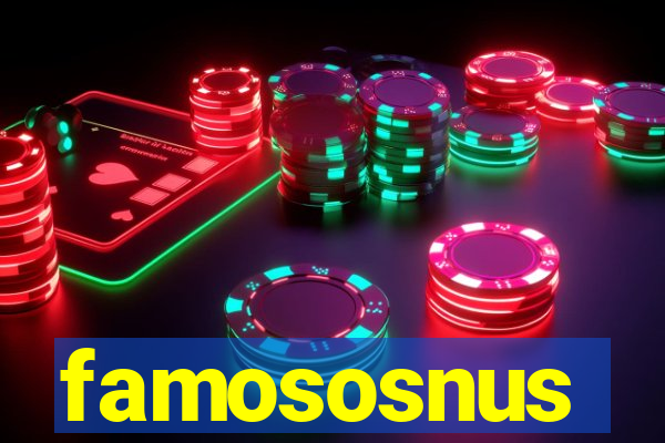 famososnus