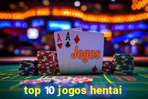 top 10 jogos hentai