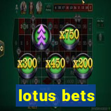 lotus bets