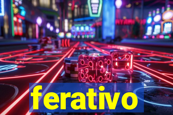 ferativo