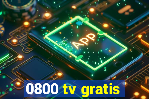 0800 tv gratis