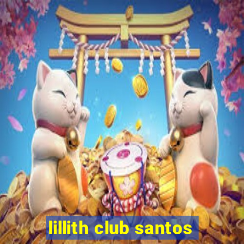 lillith club santos