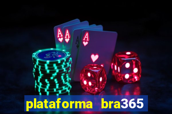 plataforma bra365 é confiável