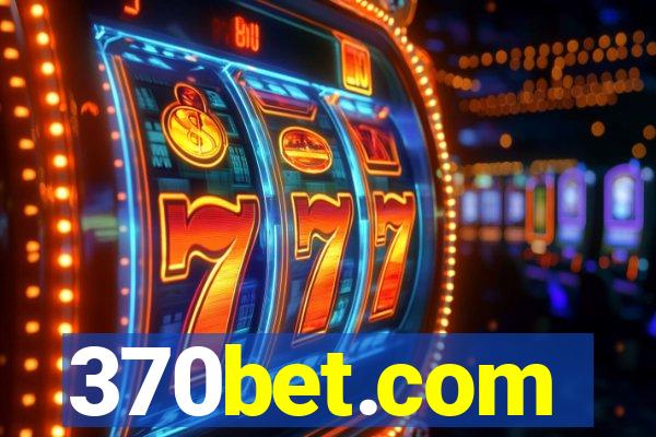 370bet.com