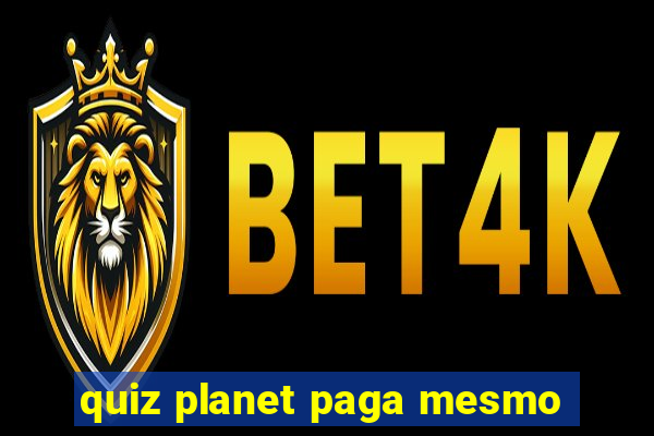 quiz planet paga mesmo