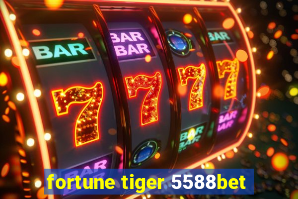 fortune tiger 5588bet