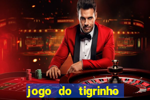 jogo do tigrinho que da bonus no cadastro