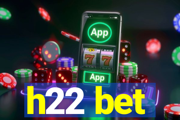 h22 bet