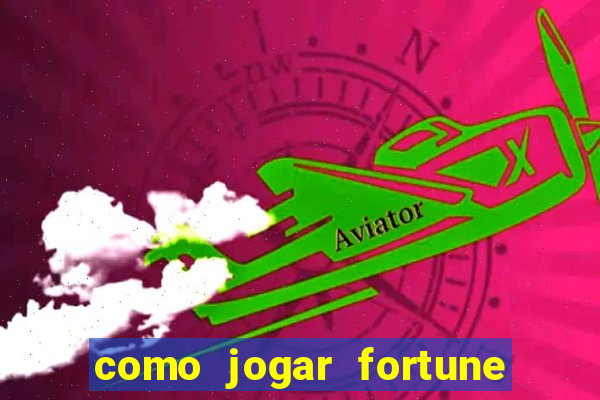 como jogar fortune tiger sem depositar