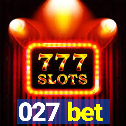 027 bet