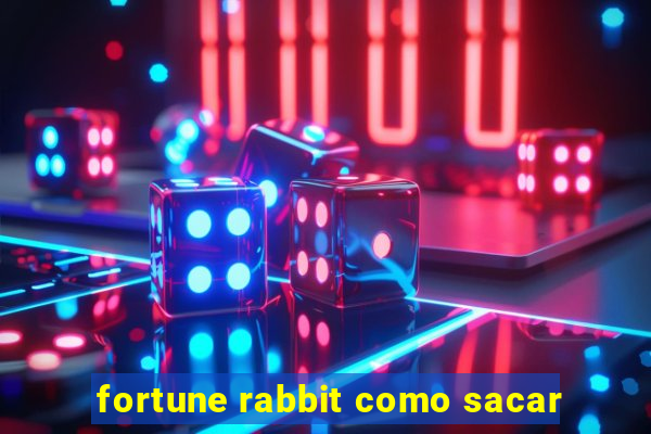 fortune rabbit como sacar