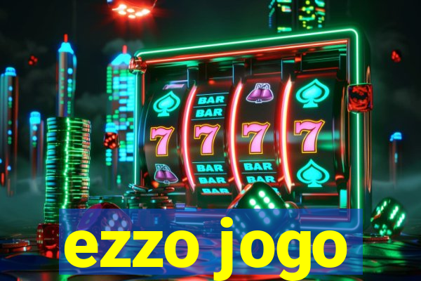 ezzo jogo