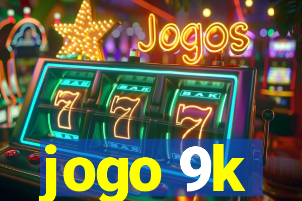 jogo 9k