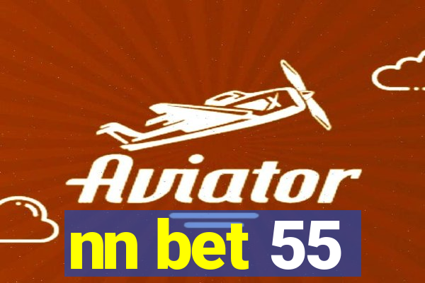 nn bet 55