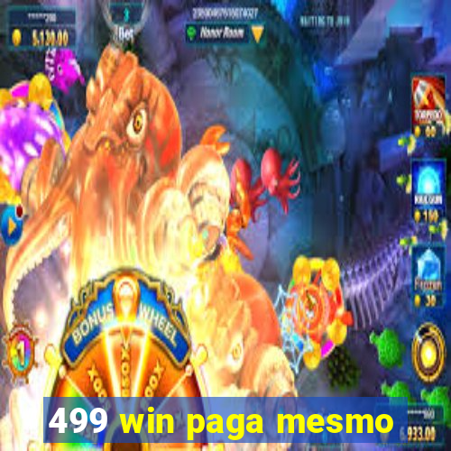 499 win paga mesmo