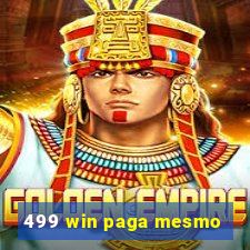 499 win paga mesmo