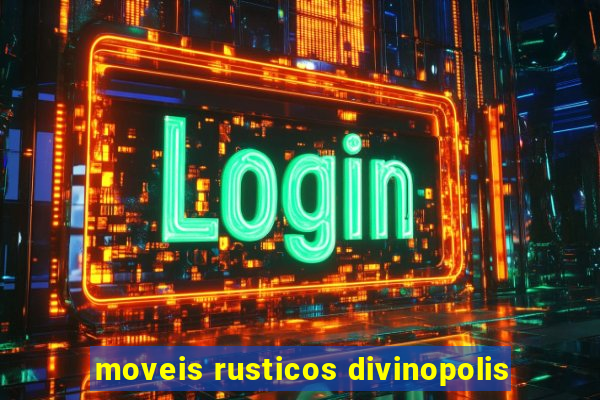 moveis rusticos divinopolis