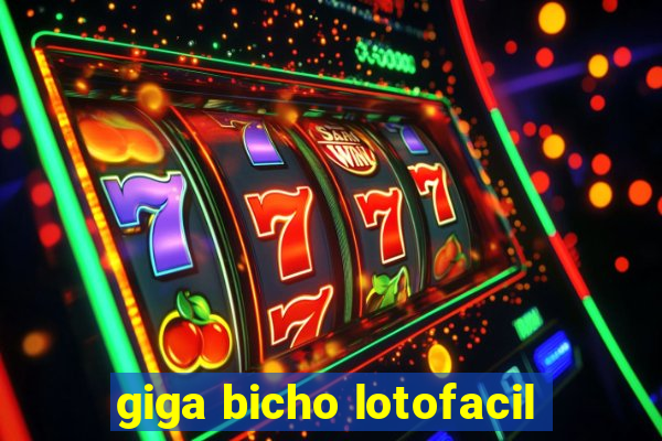 giga bicho lotofacil