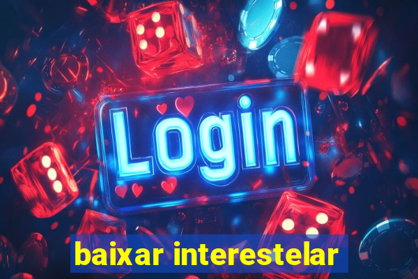 baixar interestelar