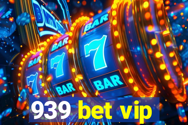 939 bet vip