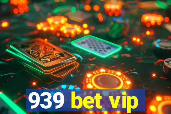 939 bet vip