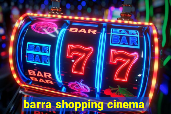 barra shopping cinema